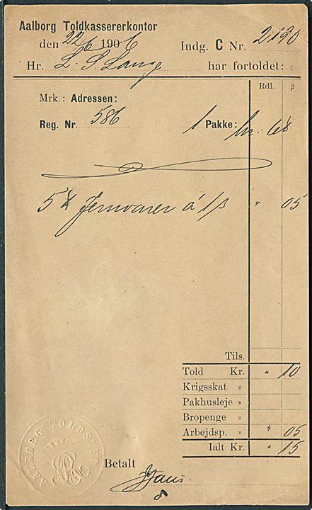 Kvittering fra Aalborg Toldkassekontor d. 22.6.1906 med prægestempel: Aalborg Toldsted.