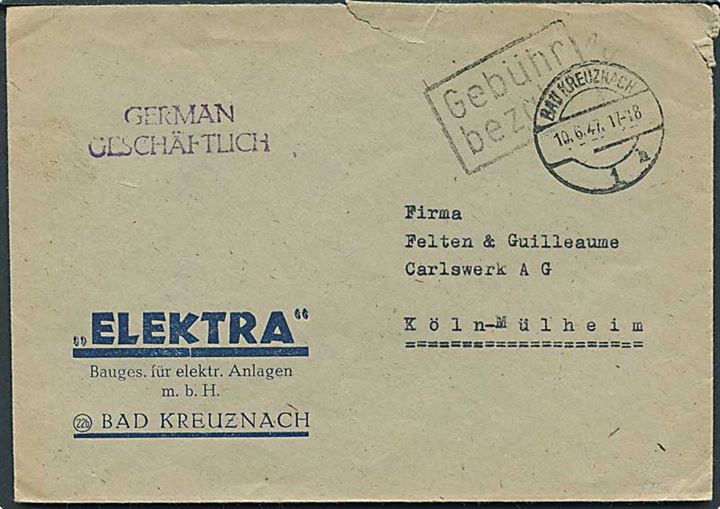 Ufrankeret brev med rammestempel Gebühr bezahlt fra Bad Kreuznach d. 10.6.1947 til Köln-Mülheim.
