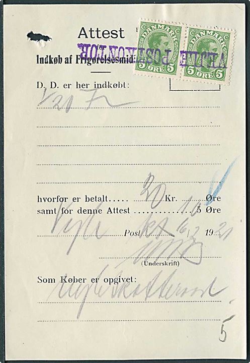 Attest for Indkøb af Frigørelsesmidler dateret d. 16.2.1921 med 5 øre Chr. X i parstykke annulleret med kontorstempel Vejle Postkontor. 