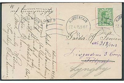 5 øre Chr. X på brevkort fra Kjøbenhavn d. 27.4.1915 til Livgardens 3. Comp., Feltpost - omadresseret til Lyngby.