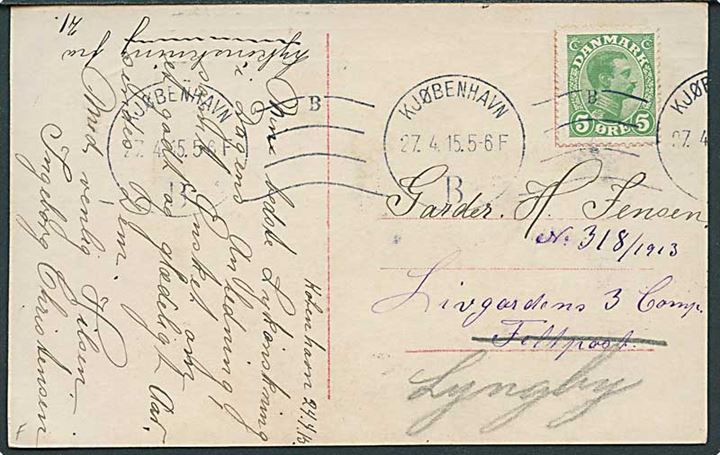 5 øre Chr. X på brevkort fra Kjøbenhavn d. 27.4.1915 til Livgardens 3. Comp., Feltpost - omadresseret til Lyngby.
