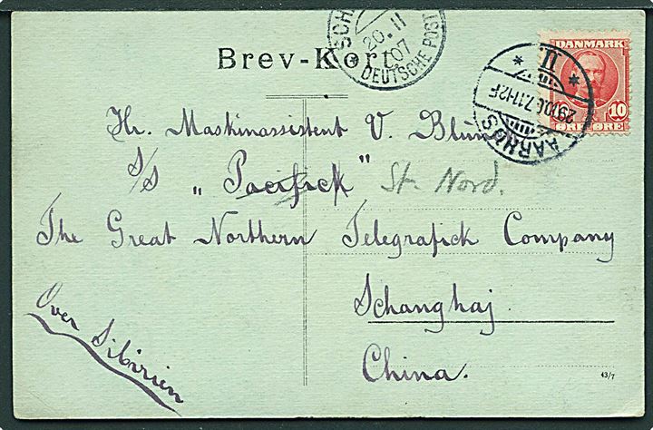 10 øre Fr. VIII på brevkort fra Aarhus d. 29.10.1907 til sømand ombord på S/S Pacific, Shanghai, Kina. Ank.stemplet ved det tyske postkontor  d. 20.11.1907.