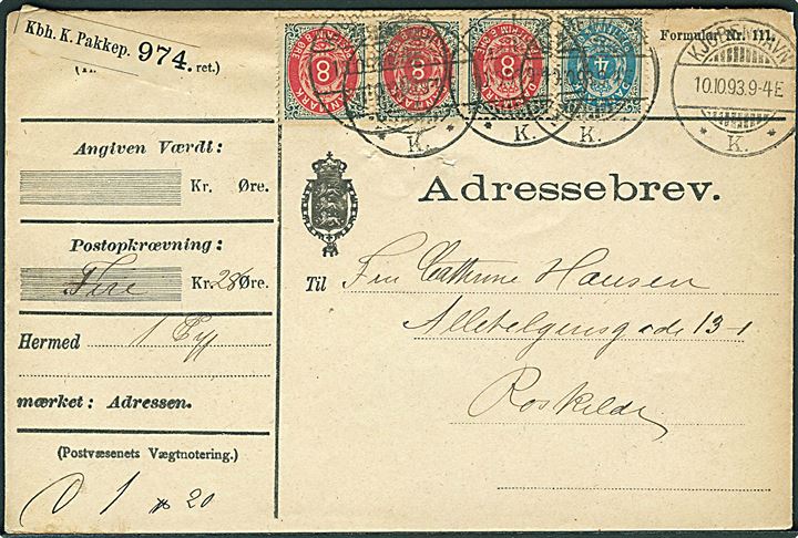 4 øre omv. rm. og 8 øre omv. rm. (3) Tofarvet på 28 øre frankeret adressebrev for pakke fra Kjøbenhavn d. 10.10.1893 til Roskilde.