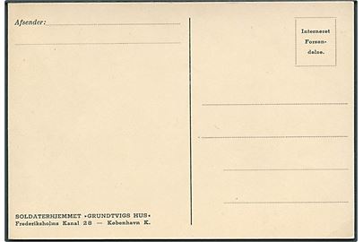 Interneret Forsendelse. Fortrykt brevkort fra Soldaterhjemmet Grundtvigs Hus i København fra den militære internering i 1943. Ubrugt.