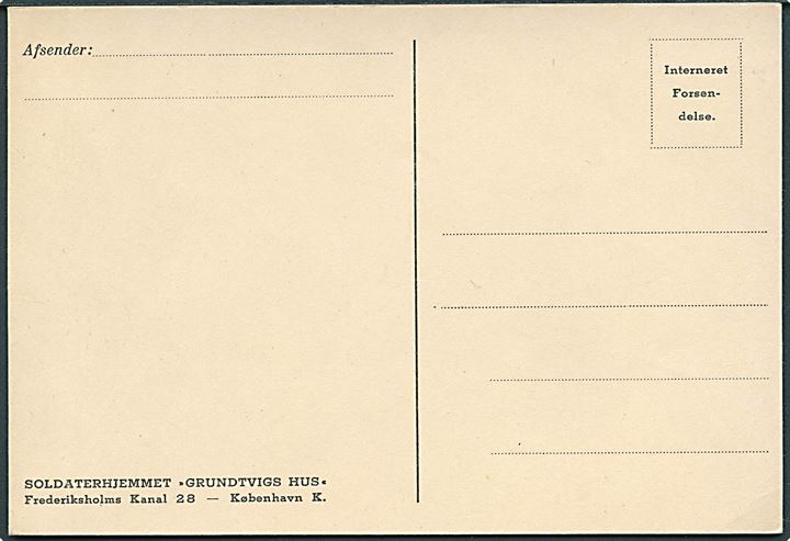 Interneret Forsendelse. Fortrykt brevkort fra Soldaterhjemmet Grundtvigs Hus i København fra den militære internering i 1943. Ubrugt.