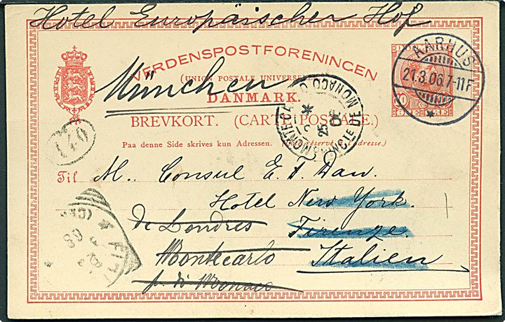 10 øre Chr. IX helsagsbrevkort fra Aarhus d. 21.3.1906 til Firenze, Italien - eftersendt til Monte Carlo, Monaco og igen til München, Tyskland. Sjælden destination.