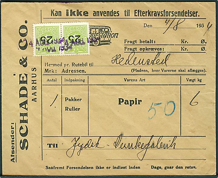 25/200 øre D.S.B. fragtmærker i parstykke annulleret med datostempel d. 4.8.1934 på fragtbrev fra Aarhus Rutebil-Station til Hedensted.