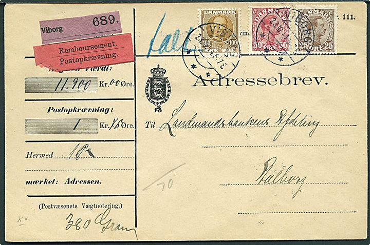 100 øre Fr. VIII, samt 25 øre og 50 øre Chr. X på adressebrev for værdipakke med postopkrævning fra Viborg d. 23.10.1914 til Aalborg. Påskrevet Talt.