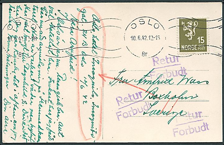 15 øre Løve på brevkort (Kongsvinger. Festningen) fra Oslo d. 10.6.1942 til Boxholm, Sverige. Violet stempel: “Retur / Forbudt”. Svag fold. 