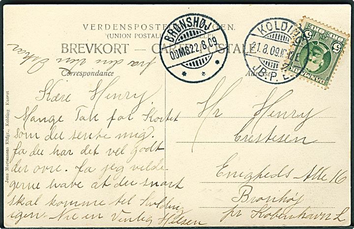 5 øre Fr. VIII på brevkort fra Kolding JB.P.E. d. 21.8. 1909 til Brønshøj pr. Kjøbenhavn L. Ankomst stemplet med sjældent brotype Ii Brønshøj 0.OMB d. 22.9.1909 (søndag). Ikke omdelt før mandag. 