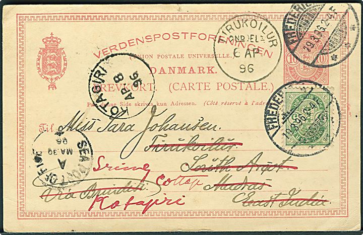 10 øre helsagsbrevkort opfrankeret m. 5 øre Våben til 15 øre oversøtakst fra Fredericia d. 19.3.1896 via Brindisi og Sea Post Office A til Tirukoilur, Indien - eftersendt til Kotagiri. Dekorativ forsendelse.