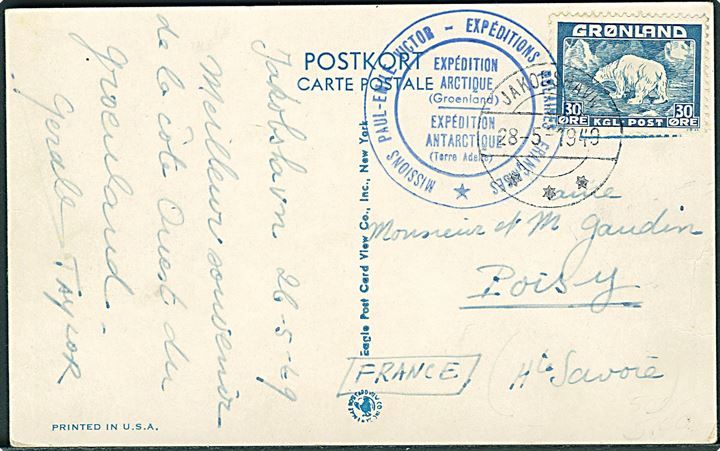30 øre Isbjørn på brevkort fra Jakobshavn d. 28.5.1949 til Poisy, Frankrig. Blåt ekspeditionsstempel Mission Paul-Emile Victor - Expéditions Polaires Francaises.  Sendt fra ekspeditionslæge Gérade Taylor. 