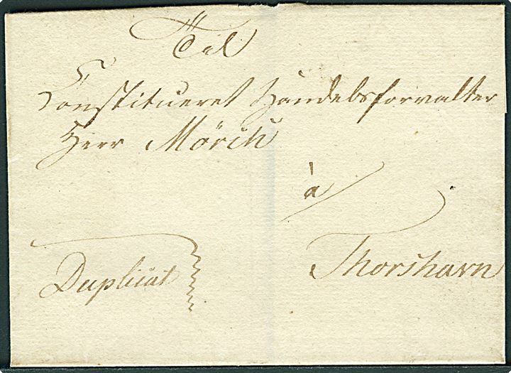 Duplicat brev. Brev til konstitueret Handelsforvalter Mörch i Thorshavn på Færøerne. Påskrevet Duplicat. Mörch var handelsforvalter i årene 1805 til 1831. 