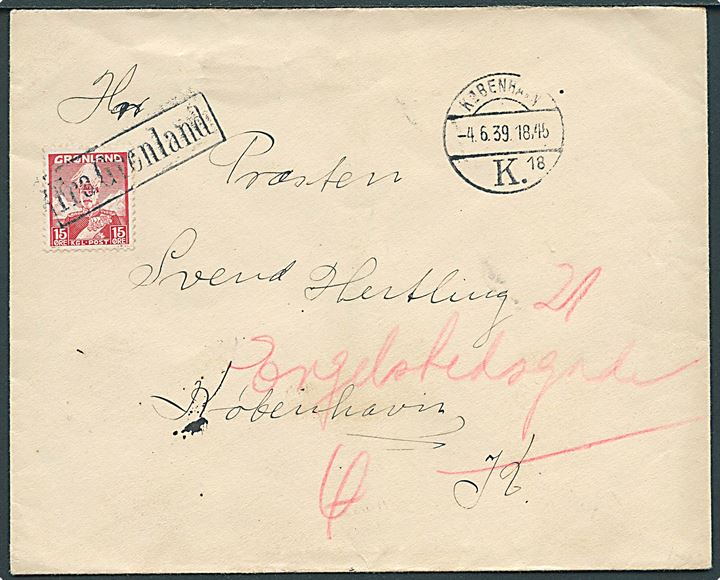 15 øre Chr. X single på skibsbrev annulleret med ramme-stempel “Fra Grønland” og sidestemplet København K. d. 4.6.1939 til København - eftersendt. 