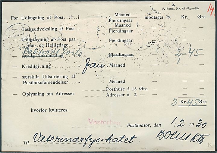 5 øre, 20 øre (par) og 1 kr. (par) Portomærker stemplet København V. d. 1.2.1930 på bagsiden af regning for debeteret porto F. Form. Nr. 45 (15.10-28). Usædvanlig formular.