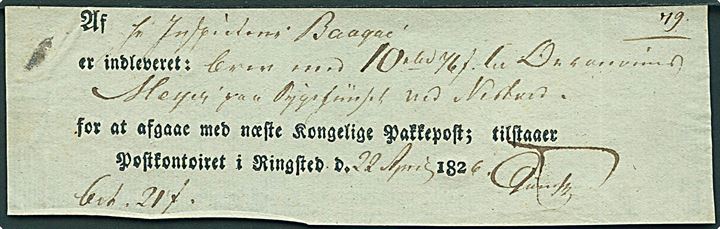 Postkvittering fra Postkontoiret i Ringsted d. 22.4.1826 for modtagelse af pengebrev til forsendelse med næste kongelige pakkepost til Næstved. 
