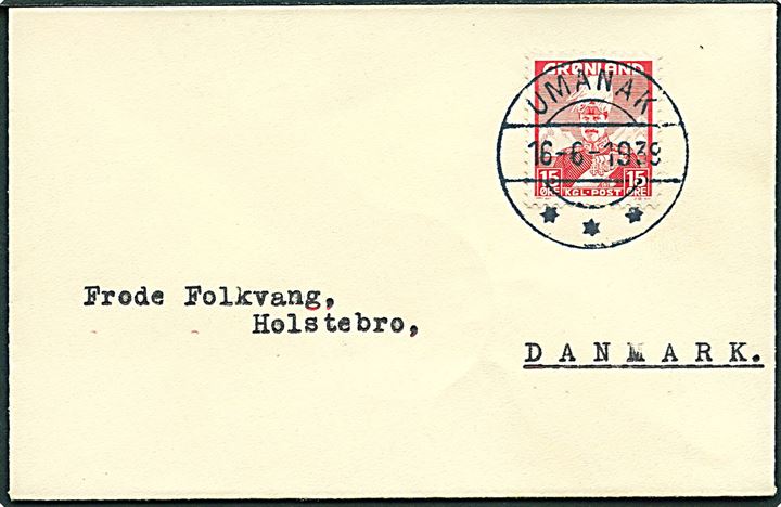 15 øre Chr. X på lille brev fra Umanak d. 16.6.1939 til Holstebro, Danmark.