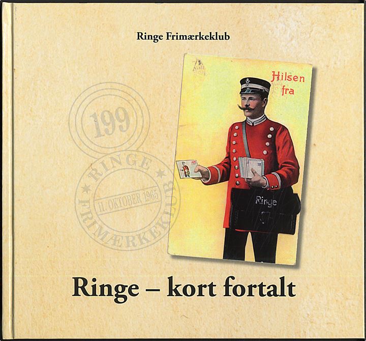 Ringe - kort fortalt. Ringes historie fortalt gennem gamle postkort. Udgivet i anledning af Ringe Frimærkeklubs 50 års Jubilæum 2015. 95 sider i stift bind. 