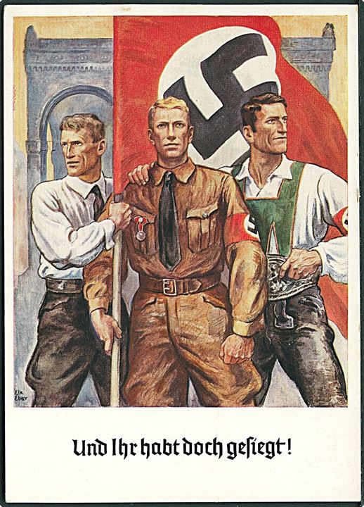 Verdenskrig 2. Tysk propaganda. NSDAP “Und Ihr habt doch gesiegt!”. 6 pfg. illustreret helsag. U/no. Kvalitet 8