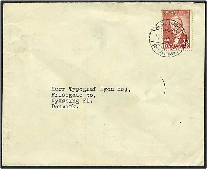 20 øre brunrød I.C. Jacobsen på brev fra Den Danske Brigade i Tyskland d. 16.5.1948 til Nykøbing Fl. Den Danske Brigade i *Tyskland* brotypestempel.