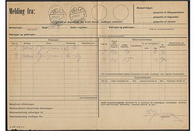 Melding fra: - formular A203 (10-48 A4) - med vanskeligt bureaustempel Vejle - Grindsted T.8 og T.9 d. 12.3.1952 til Vejle Postkontor. Sjælden formular.