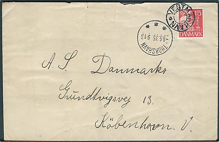 15 øre Karavel på brev annulleret med udslebet stjernestempel VESTMANHAVN og sidestemplet Thorshavn d. 8.6.1935 til København.