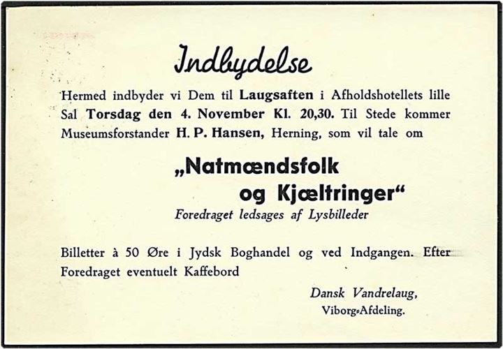 Indbydelse til fordrag om Natmændsfolk og Kjæltringer i  Viborg d. 4.11.1943. Frankeret med 5 øre vinrød bølgelinie.