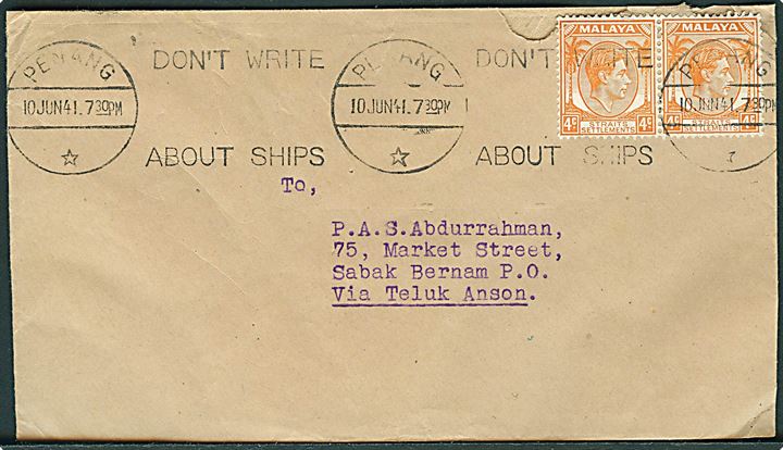 4 cents George VI Malaya/Strait Settlements udg. i parstykke på brev annulleret med TMS Don't write about ships/Penang d. 10.6.1941 Sabak Bernam P.O. via Teluk Anson.