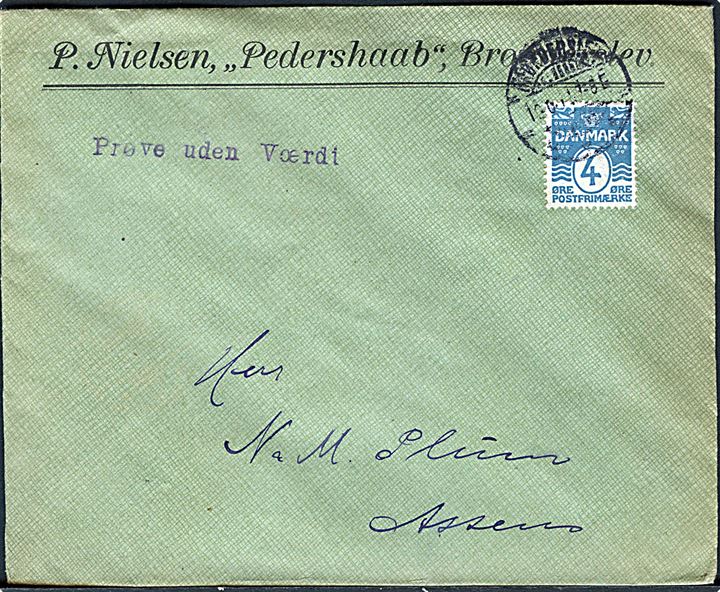 4 øre Bølgelinie på tryksag fra P. Nielsen Pedershaab sendt som tryksag fra Brønderslev d. 19.6.1911 til Assens. Liniestempel: Prøve uden Værdi.