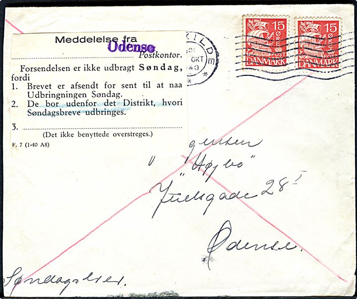 15 øre Karavel (2) på søndagsbrev fra Roskilde d. 27.10.1940 til Odense. Påsat meddelelse fra Odense postkontor F.7 (1-40 A8) vedr. brevet er afsendt for sent til omdeling søndag.