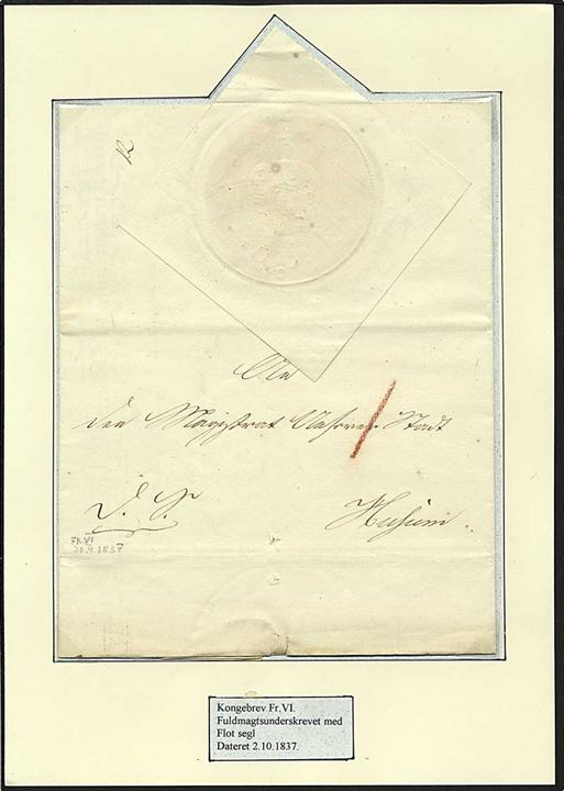 Kongebrev fra Fr. VI d. 2.10.1837 fuldmagtsunderskrevet med segl.