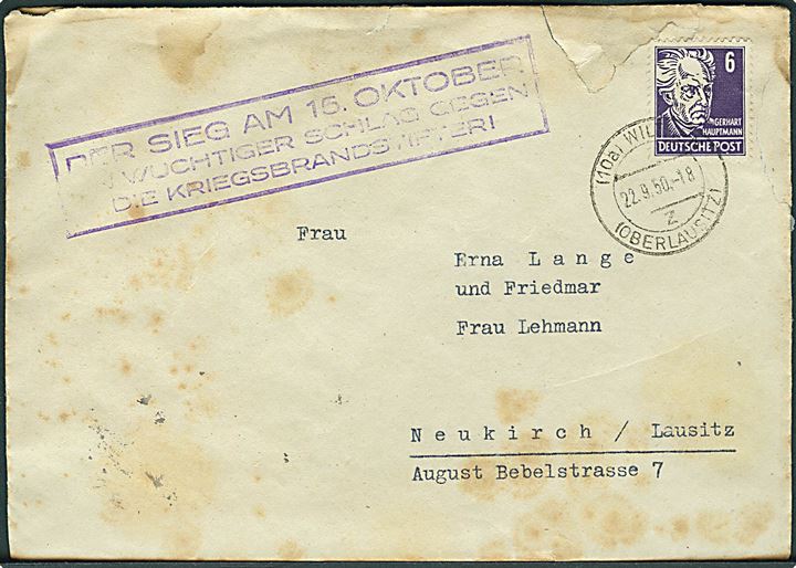 6 pfg. Hauptmann på brev fra Wil... d. 22.9.1950 til Neukirch. Violet propagandastempel: Der Sieg am 15. oktober ein wuchtiger Schlag gegen die Kriegsbrandstifter!. Rifter i toppen.