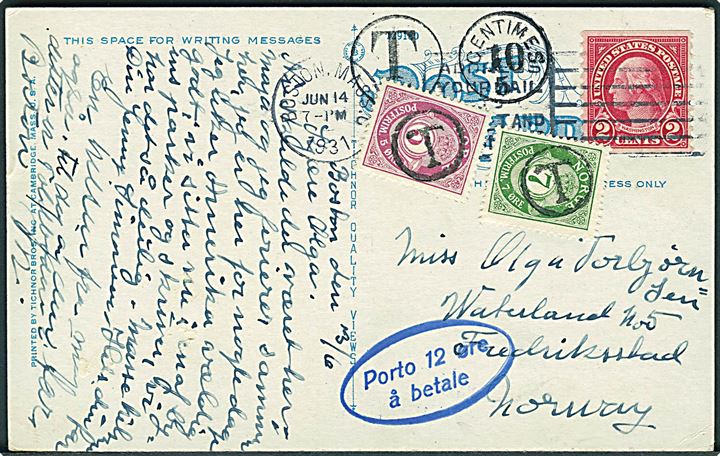 Amerikansk 2 cents Washington på underfrankeret brev-kort fra Boston d. 14.6.1931 til Frederiksstad, Norge. Ovalt portostempel: “Porto 12 øre å betale” og påsat 5 øre og 7 øre Posthorn annulleret med “T”-stempel.
