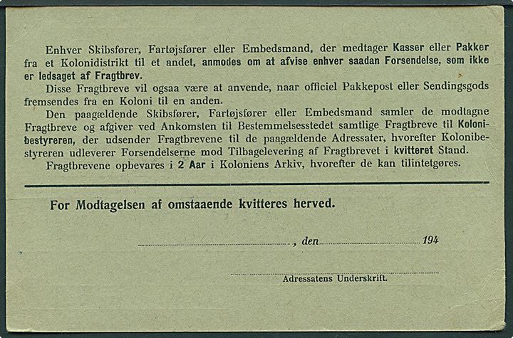 Fragtbrev for Gods der forsendes mellem Kolonierne i Grønland anvendt fra Frederikshaab d. 8.12.1948 med S/S “Disko” til Holsteinsborg. Genanvendt i maj 1949 til forsendelse af gods fra Holsteinsborg til motorbåden “Johan Lerch” i Frederikshaab. 