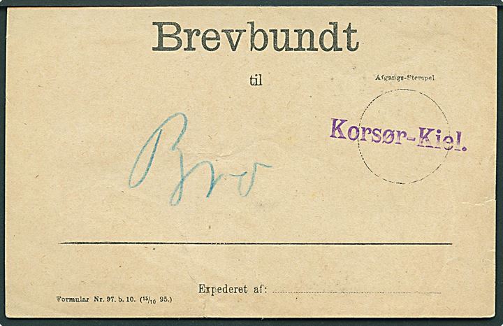 Brevbundt - Formular Nr. 97. b. 10 (15/10 95.) - med violet kontorstempel Korsør - Kiel til “Bro” = Køben-havns brokvarterer. Sjældent stempel. 