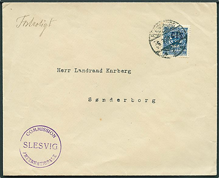 20 pfg. CIS udg. single på brev fra Flensburg d. 6.3.1920 påskrevet Fortroligt til Landsraad Karberg i Sønderborg. Violet stempel: Commission Internationale Slesvig (30 mm) på for- og bagside. Pænt lille brev.
