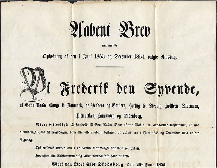 Aabent Brev fra Frederik VII angaaende Opløsning af den i Juni 1853 og December 1854 valgte Rigsdag. Dateret Skodsborg Slot d. 20.6.1855. (38½x46 cm).