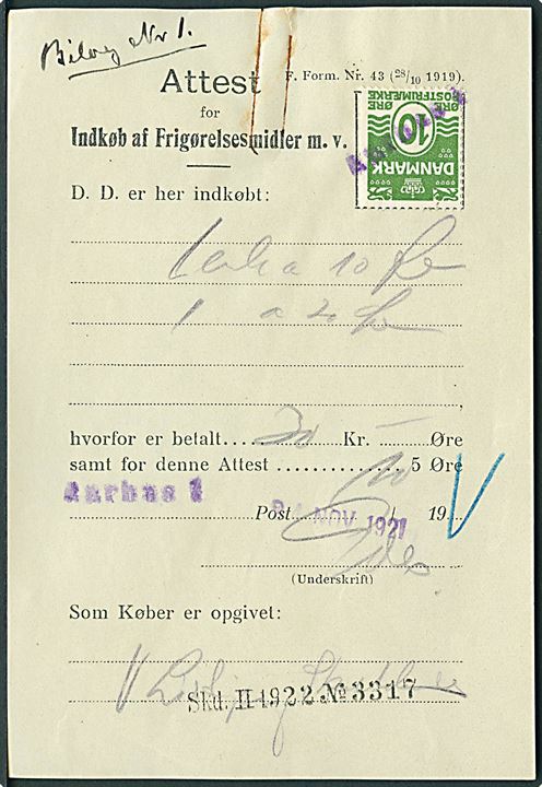 10 øre Bølgelinie annulleret med liniestempel Aarhus 1 på Attest for Indkøb af Frigørelsesmidler m.v. formular F. Form. Nr. 43 (28/10 1919) brugt d. 24.11.1921. Gebyr for attest rettet fra 5 til 10 øre.