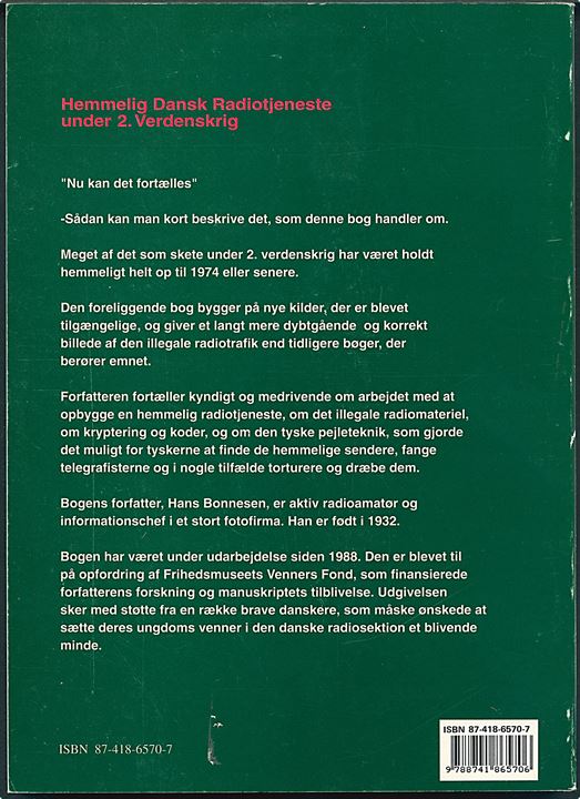 Hemmelig Dansk Radiotjeneste under 2. verdenskrig af Hans Bonnesen. 254 sider. illustreret. Pæn stand.
