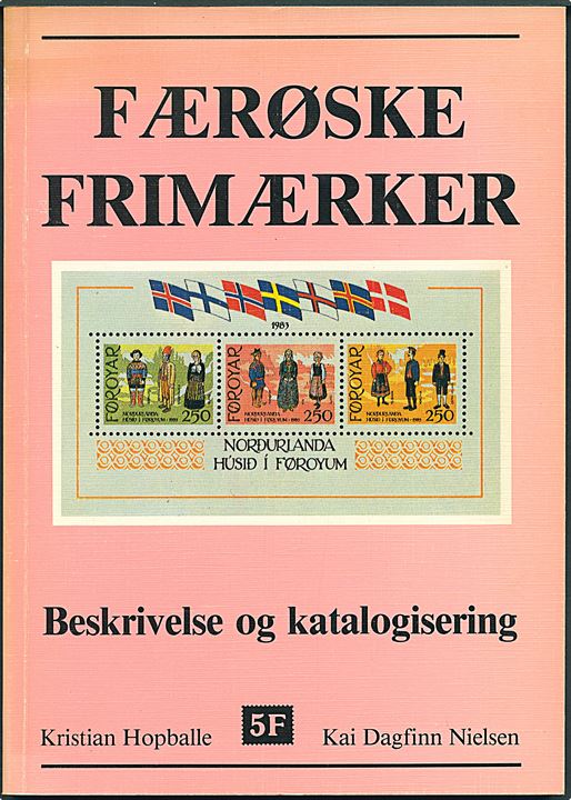 Færøske Frimærker, Beskrivelse og katalogisering af Kristian Hopballe og Kai Dagfinn Nielsen. 144 sider.