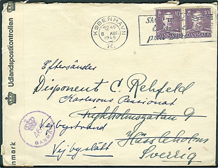 10 øre Chr. X i parstykke på brev fra København d. 8.8.1945 til Hässleholm, Sverige - eftersendt til Vejbyslätt. Dansk efterkrigscensur (krone)/469/Danmark.