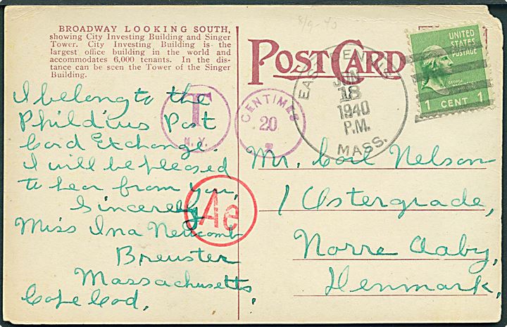 1 cent på underfrankeret brevkort fra East Dennis d. 18.6.1940 til Nørre Aaby, Danmark. Amerikansk portostempel og passér stemplet ae ved den tyske censur i Frankfurt.
