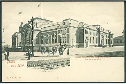 Gruss aus Kiel. Neuer Bahnhof am Einweihungstage den 31. Mai 1899. P. & L. K. no. 284.