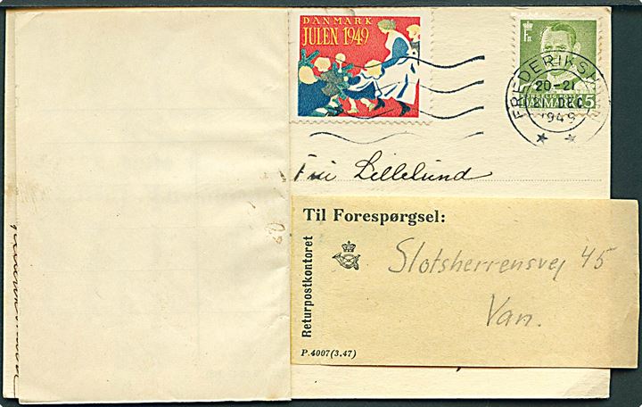 15 øre Fr. IX og Julemærke 1949 på Julekort (S/S Aalborghuus) fra Frederikshavn d. 21.12.1949 til København. Forespurgt med flere etiketter.