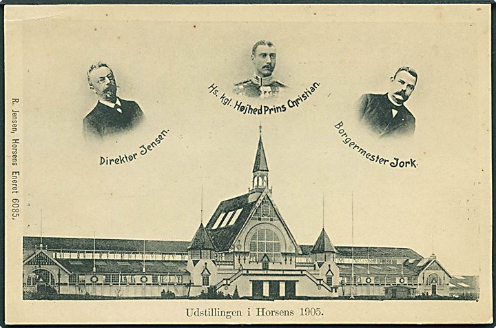 Horsens, udstillingen 1905 med kronprins Chr., direktør Jensen og borgmester Jork. R. Jensen no. 6085. Kvalitet 7