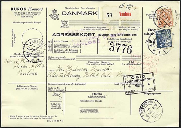 40 øre Karavel og 2 kr. Chr.X på internationalt adressekort for pakke fra Vanløse d. 6.3.1943 til Oslo, Norge. Liniestempel: Udførselstilladelse foreligger