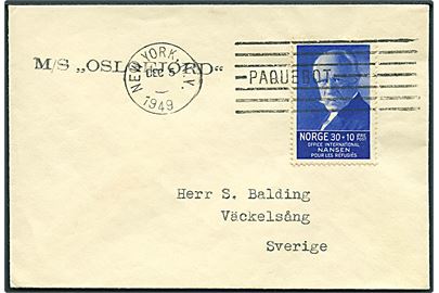 30+10 øre Nansen på skibsbrev annulleret med maskinstempel New York N.Y. / Paquebot d. 5.12.1949 til Väckelsång, Sverige. Privat skibsstempel: M/S Oslofjord.