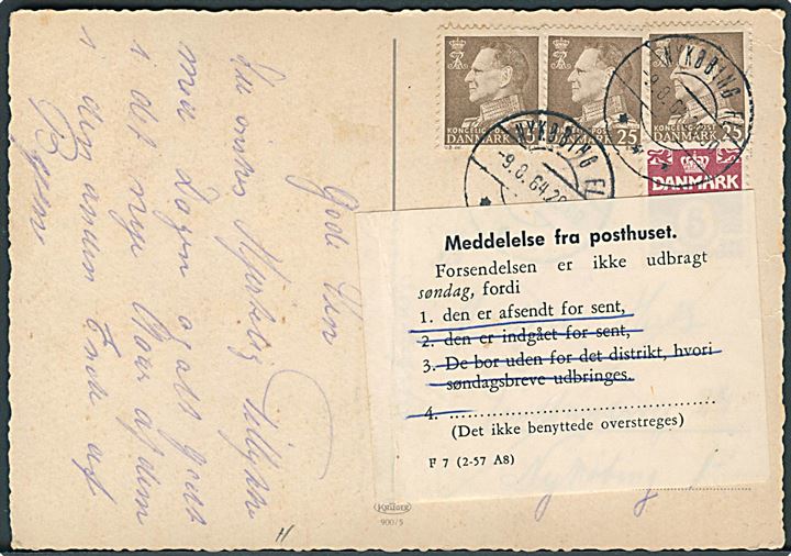 5 øre Bølgelinie og 25 øre Fr. IX (3) på søndagsbrevkort fra Nykøbing Fl. d. 9.8.1964 til Nykøbing Fl. Påsat meddelelse F7 (2-57 A8) vedr. forsendelsen afsendt for sent til udbringning søndag.
