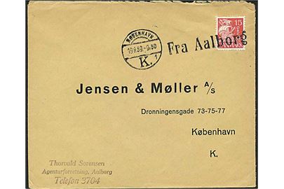 15 øre Karavel på skibsbrev annulleret med liniestempel Fra Aalborg og sidestemplet København K. d. 19.8.1939 til København.