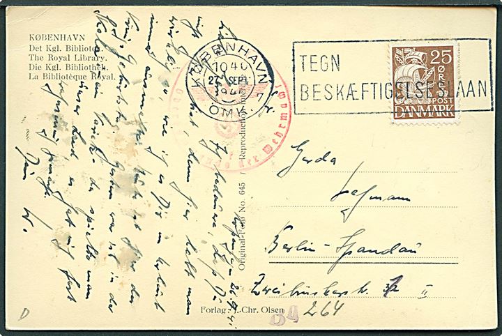 25 øre Karavel på brevkort annulleret med TMS København OMK. 7/Tegn Beskæftigelseslaan d. 27.9.1941 til Berlin, Tyskland. Tysk censur fra Hamburg.